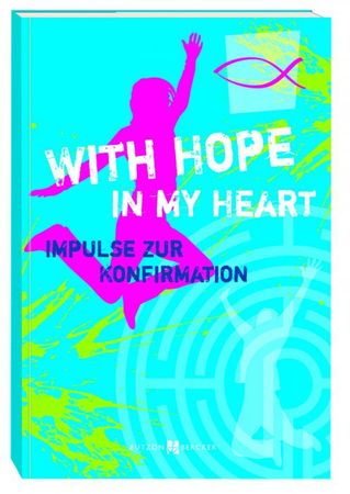 With Hope in my Heart, Impulse zur Konfirmation