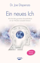 62596-Buch--Joe-Dispenza--Ein-neues-Ich-Wie-Sie-Ihre-gewohnte-Persoenlichkeit-in-vier-Wochen-wandeln-koennen.jpg