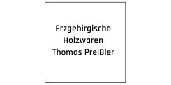 Erzgebirgische Holzwaren Inh. Thomas Preißler