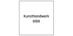 Kunsthandwerk Glöß