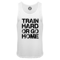Train Hard Or Go Home - Männer Deep Cut Tank Top Train Hard Or Go Home - Männer Deep Cut Tank Top
