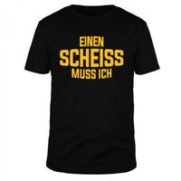 Einen Scheiss muß ich - Männer T-Shirt Einen Scheiss muß ich - Männer T-Shirt