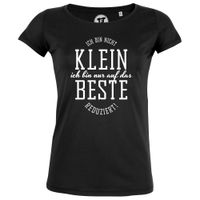 Ich bin nicht klein - Frauen T-Shirt Ich bin nicht klein - Frauen T-Shirt
