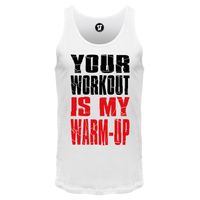 Your Workout Is My Warm Up - Männer Tank Top Your Workout Is My Warm Up - Männer Tank Top
