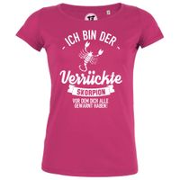 Ich bin der verrückte Skorpion - Frauen T-Shirt Ich bin der verrückte Skorpion - Frauen T-Shirt