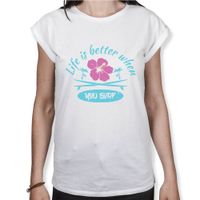 Life Is Better When You Surf II - Damen T-Shirt Life Is Better When You Surf II - Damen T-Shirt