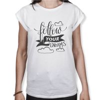 Follow Your Dreams - Damen T-Shirt Follow Your Dreams - Damen T-Shirt