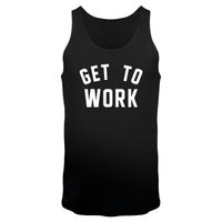 Get To Work - Männer Tank Top Get To Work - Männer Tank Top