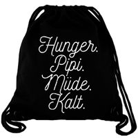 Hunger Pipi Müde Kalt - Gym Bag Turnbeutel Hunger Pipi Müde Kalt - Gym Bag Turnbeutel