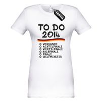 To Do 2014 - Fussball WM Frauen T-Shirt To Do 2014 - Fussball WM Frauen T-Shirt