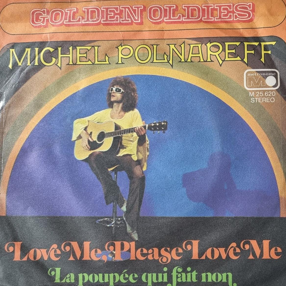 Michel Polnareff - Love Me, Please Love Me / La Poupée Qui Michel Polnareff - Love Me, Please Love Me / La Poupée Qui