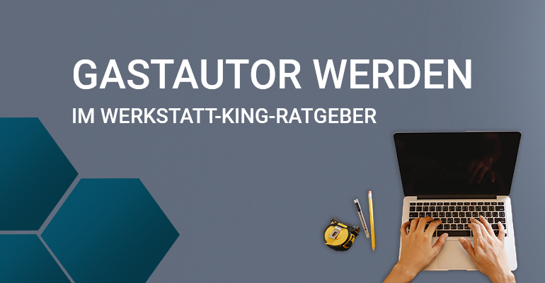 Gastautor werden im Werkstatt-King-Ratgeber