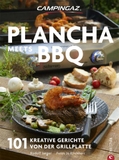 CAMPINGAZ Plancha meets BBQ: 101 kreative Gerichte von der Grillplatte