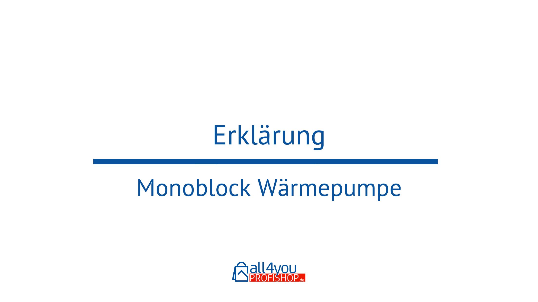 Erklärung einer Monoblock Wärmepumpe